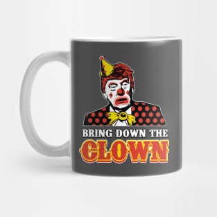 Trump Bring Down The Clown - Without Joe Mug